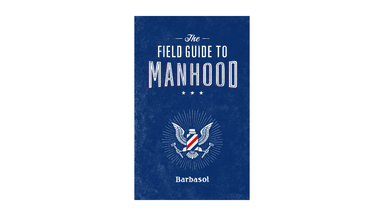 The Field Guide to Manhood