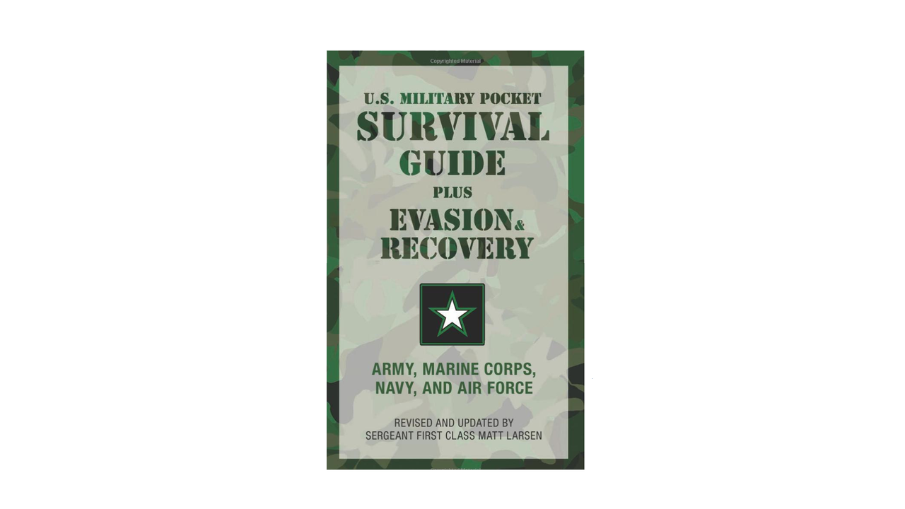 The U.S. Military Pocket Survival Guide: Plus Evasion & Recovery