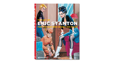 The Art of Eric Stanton: For The Man who Knows His Place